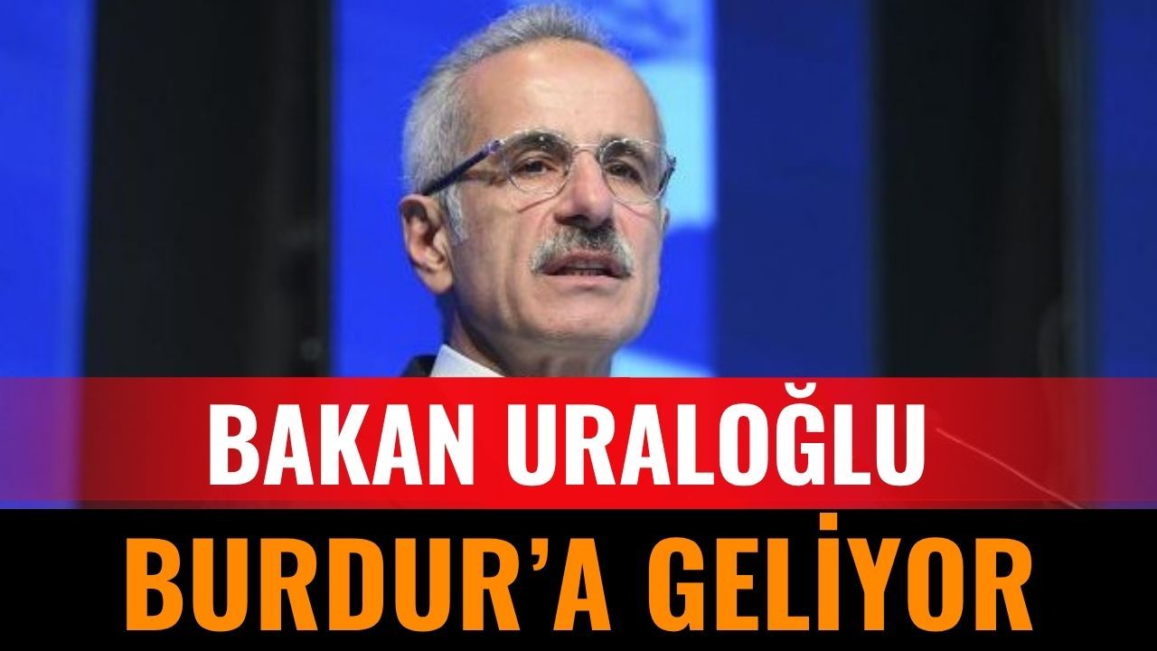 Abdülkadir Uraloğlu Burdur'a Geliyor