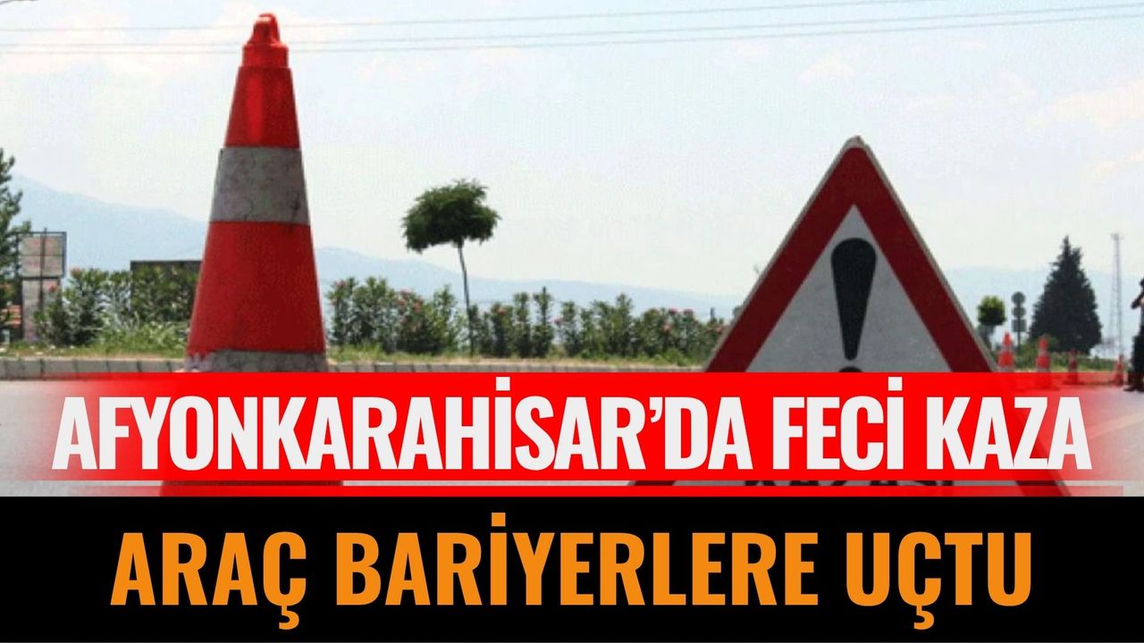 Afyonkarahisar’da Otomobil Refüje Girdi 2 Yaralı