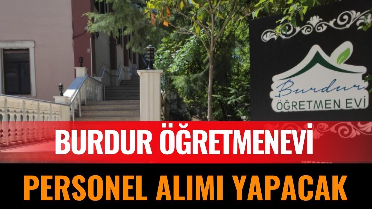 Burdur'da Öğretmenevi'ne Personel Alınacak