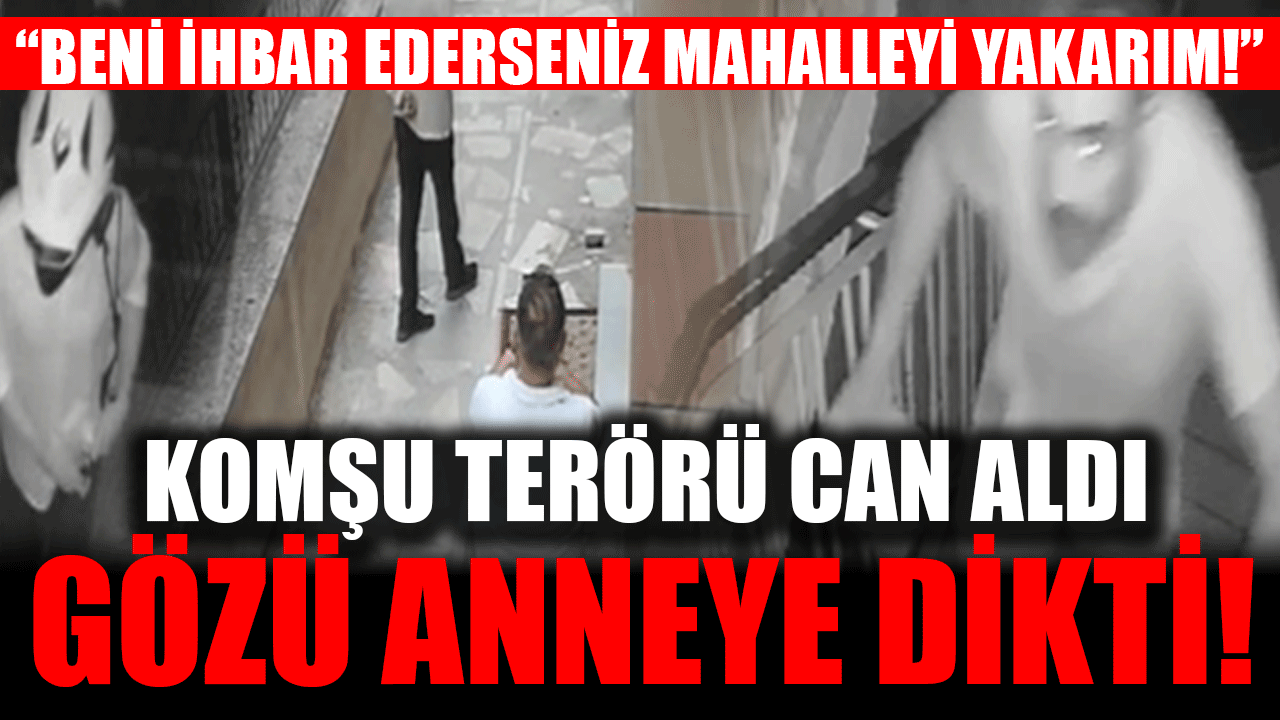 Komşu Dehşeti Can Aldı: Asitli Saldırganın Yeni Hedefi Anne Oldu