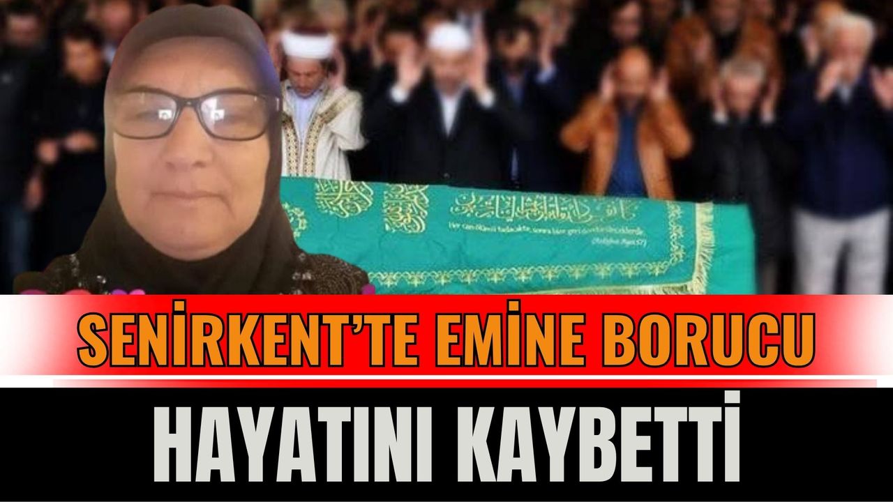 Senirkent’te Emine Borucu Hayatını Kaybetti