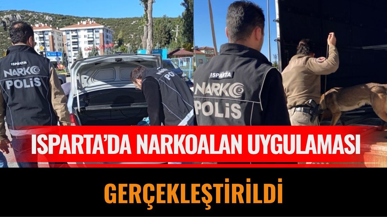 Isparta’da Narkoalan Uygulaması Gerçekleştirildi