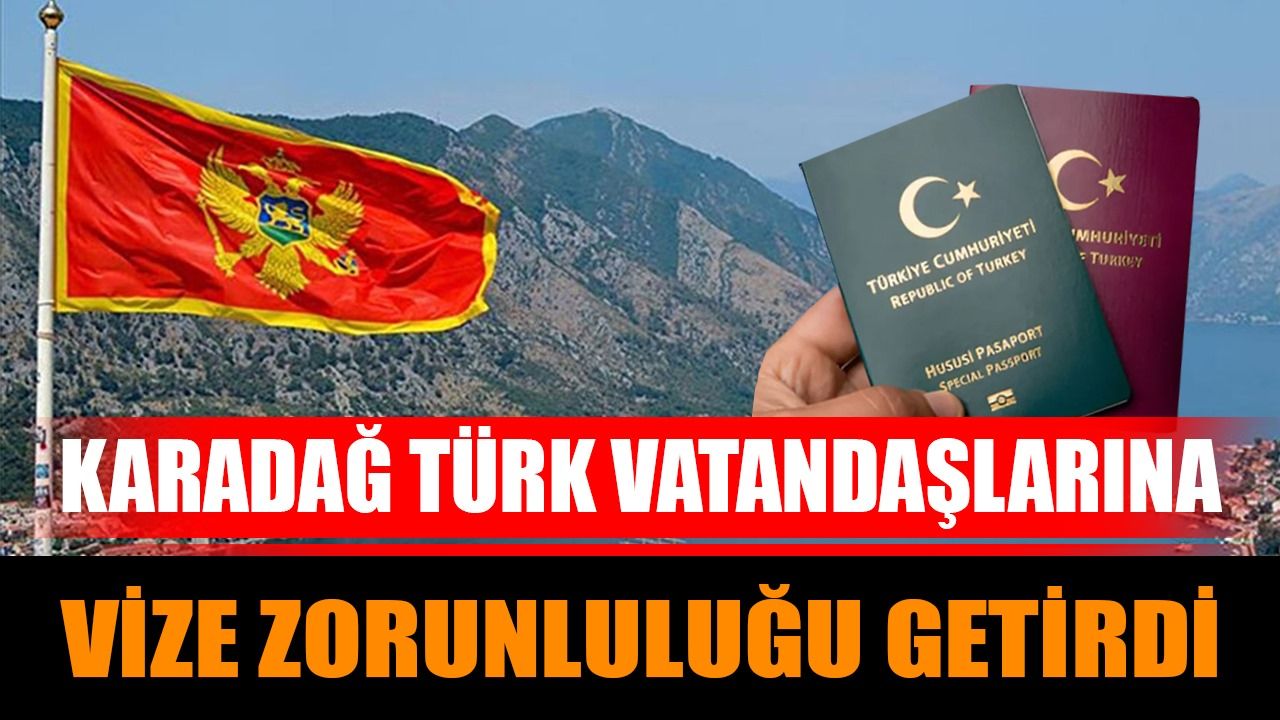 Karadağ Türk Vatandaşlarına Vize Zorunluluğu Getirdi