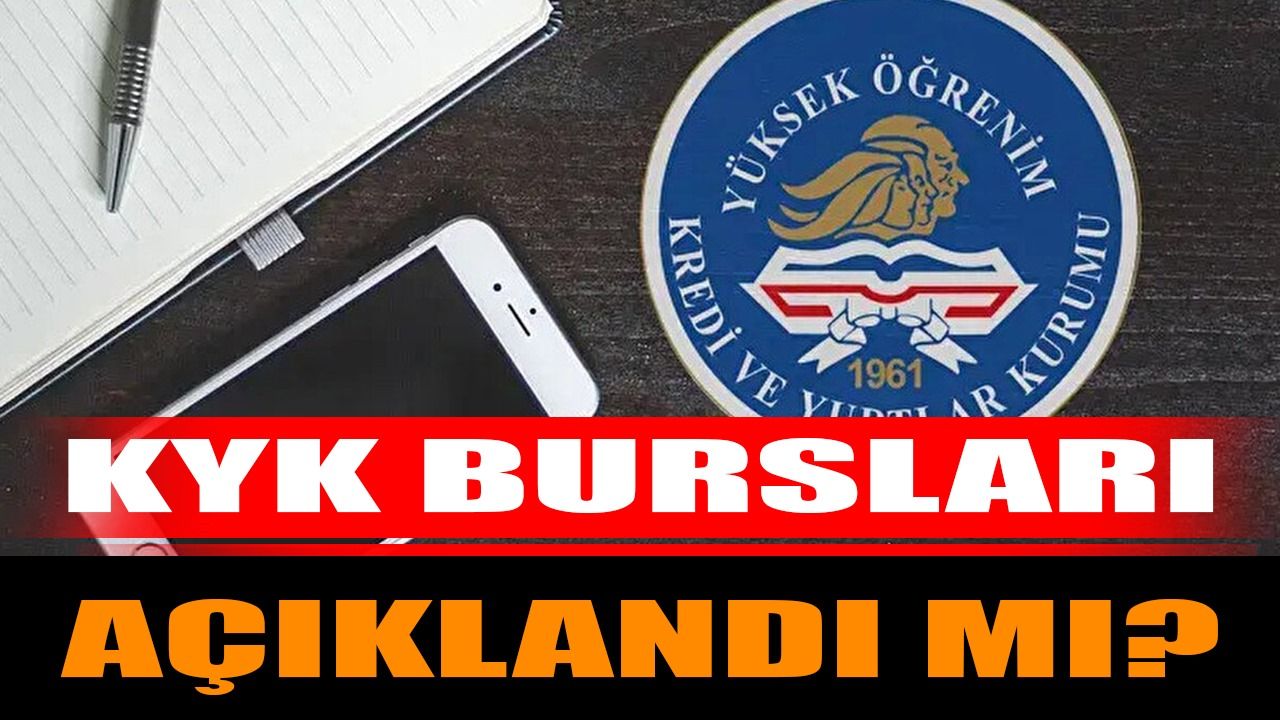 KYK Bursları Açıklandı mı? İşte detaylar..