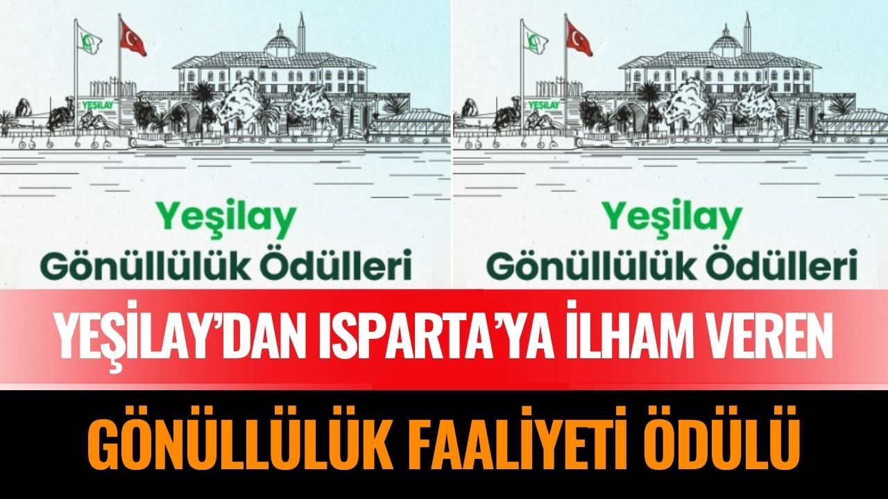 Yeşilay’dan Isparta’ya İlham Veren Gönüllülük Faaliyeti Ödülü