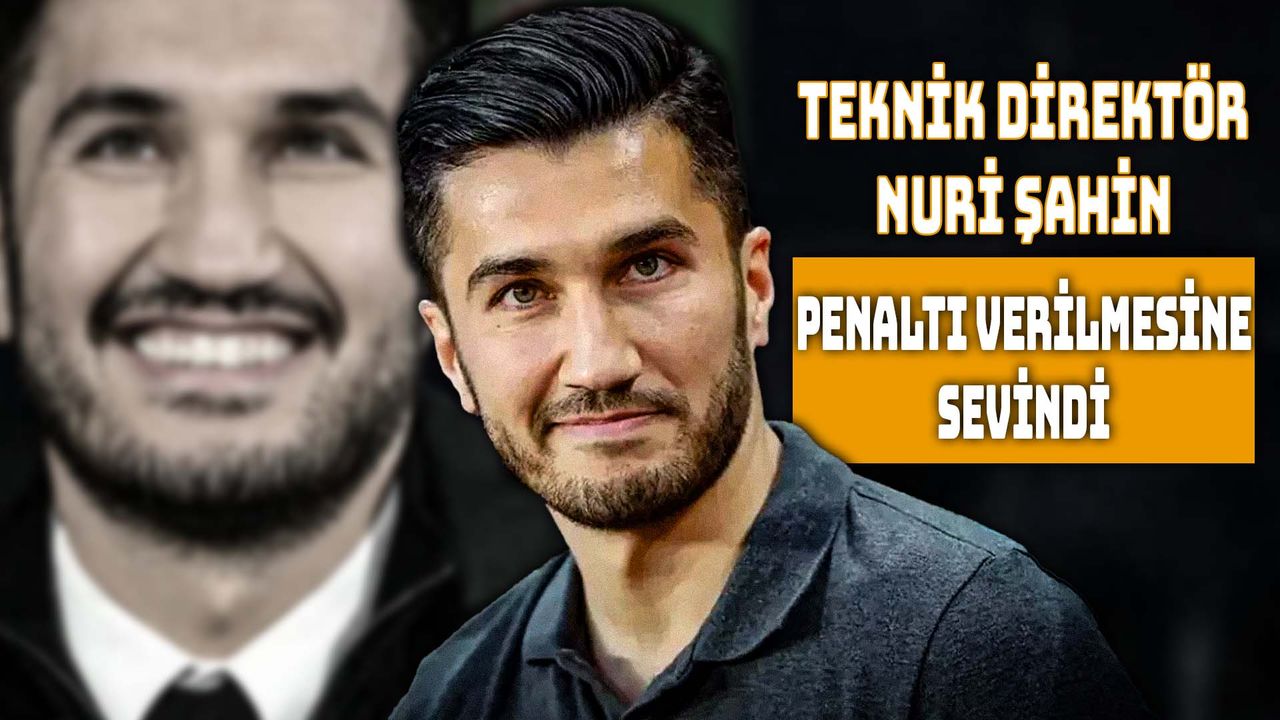 Nuri Şahin Penaltı'ya Sevindiğini Söyledi