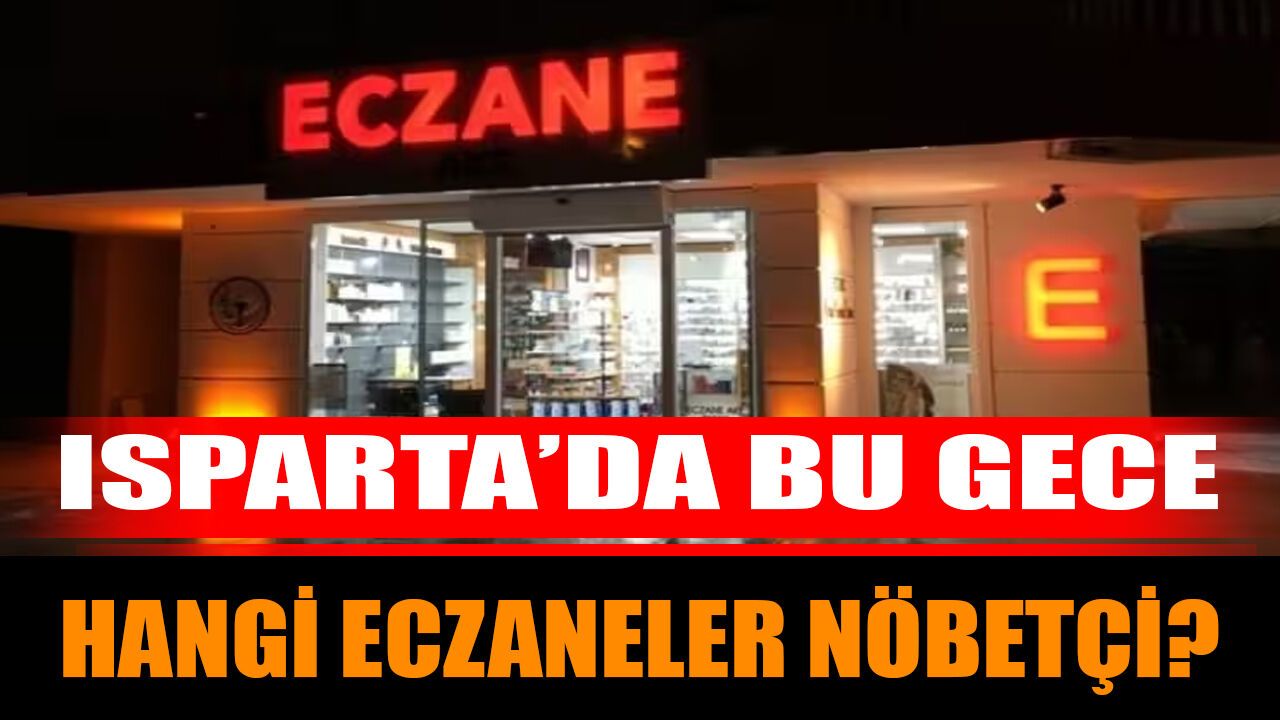 Isparta’da nöbetçi eczane listesi açıklandı(15.01.2026)