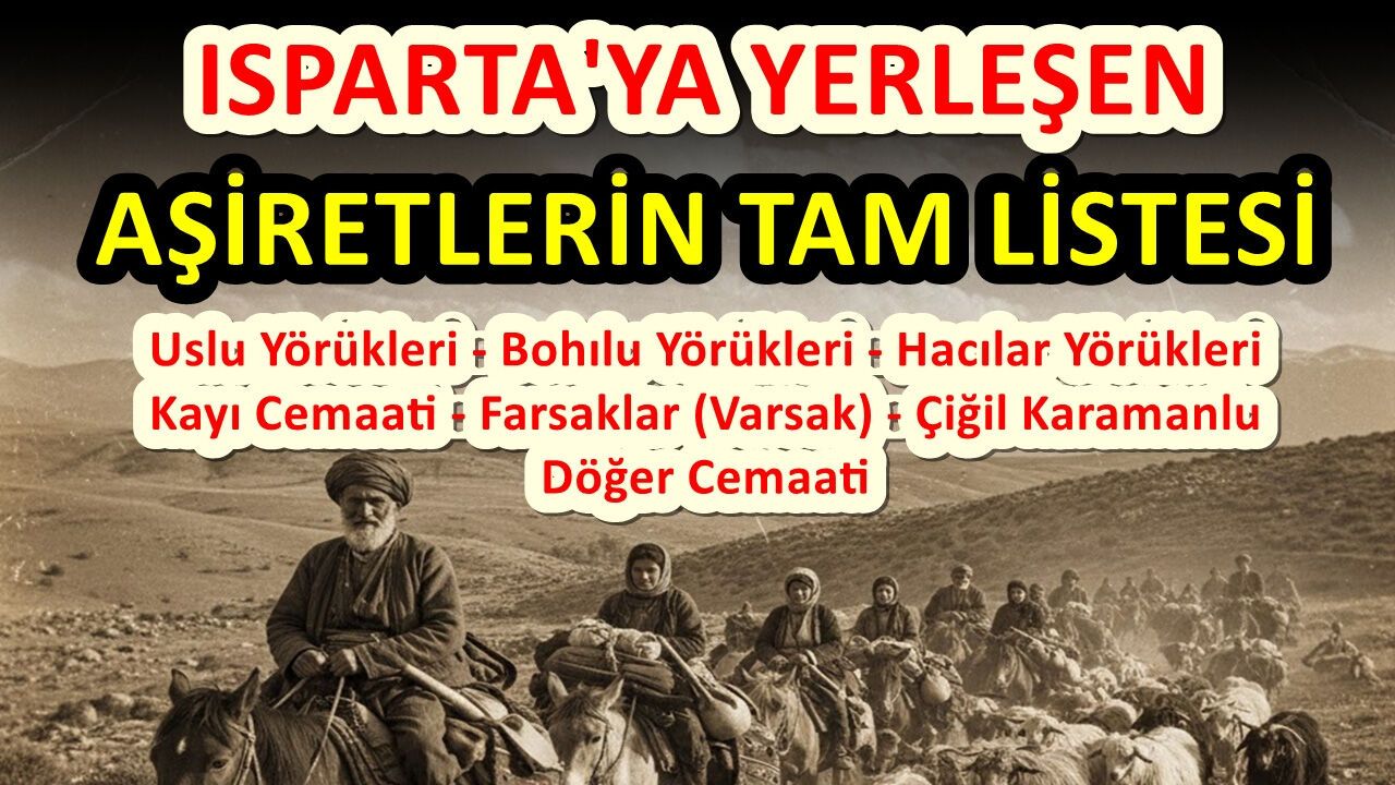 Isparta’nın Aşiret Geçmişi: Defterlerden Günümüze!