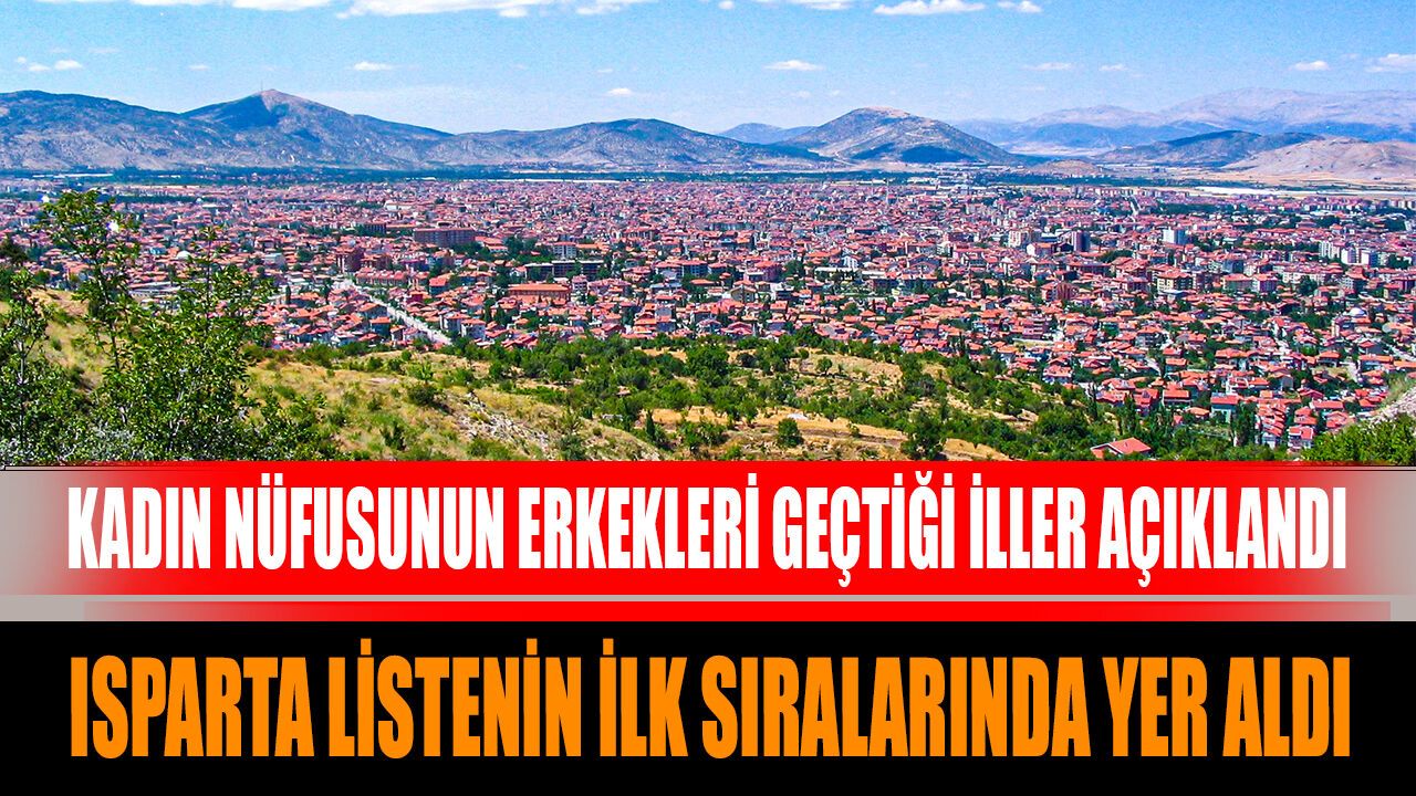 Kadın Nüfusunun Erkekleri Geçtiği İller Açıklandı