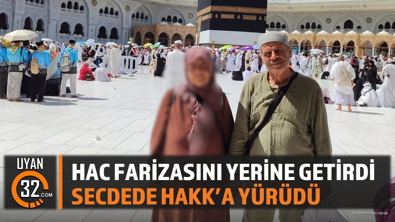 Hac Farizasını Yerine Getirdi, Secdede Hakk'a Yürüdü
