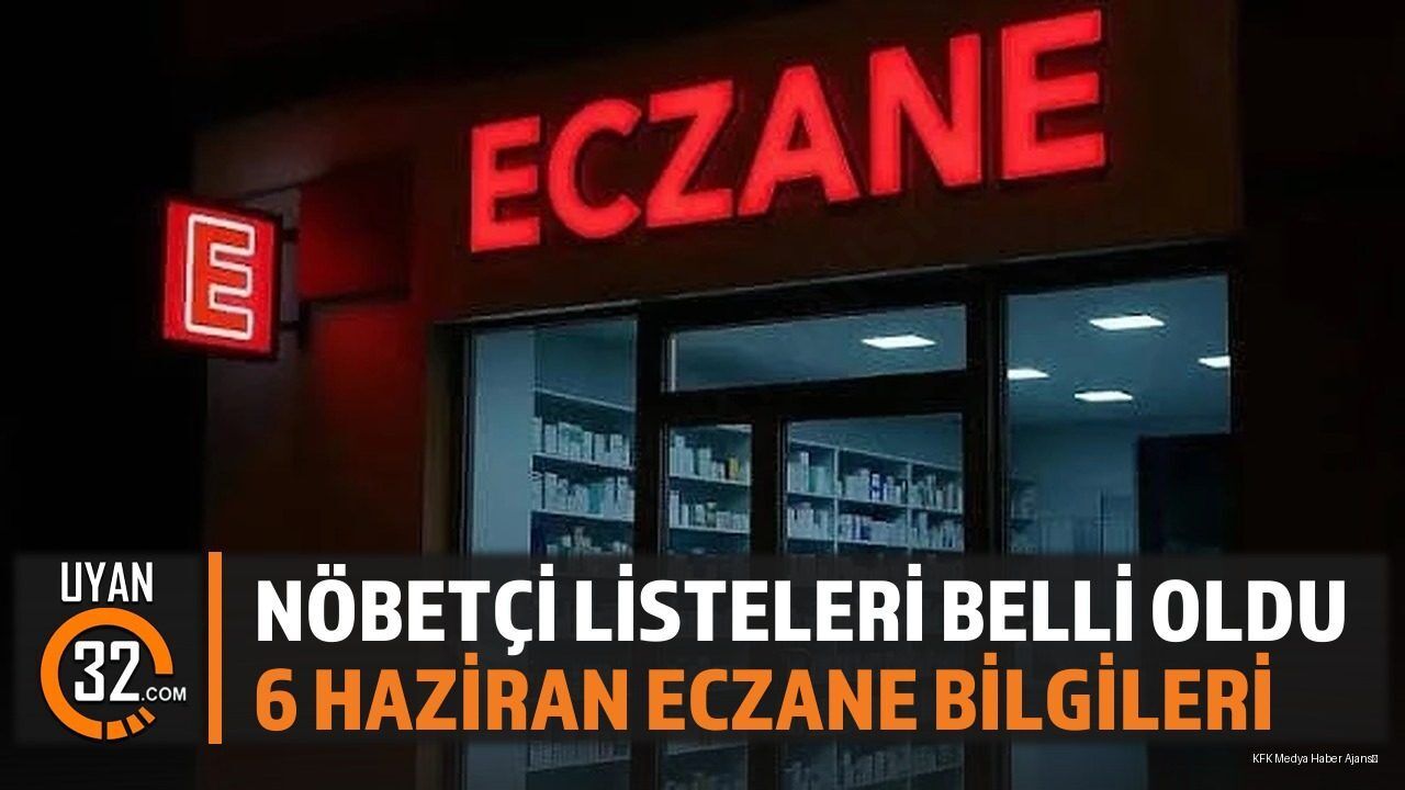 Isparta'da 6 Haziran 2026 Cumartesi Nöbetçi Eczaneler Listesi Açıklandı