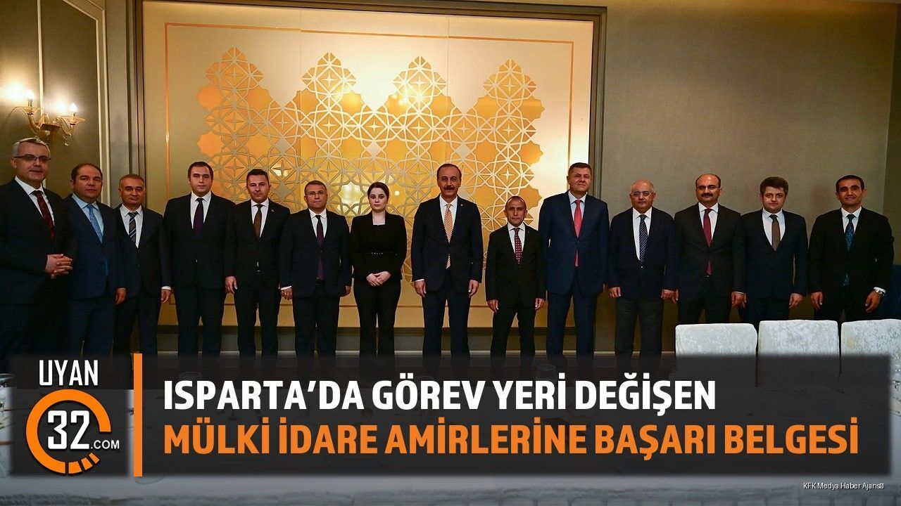 Isparta'da Görev Yeri Değişen Mülki İdare Amirlerine Başarı Belgesi
