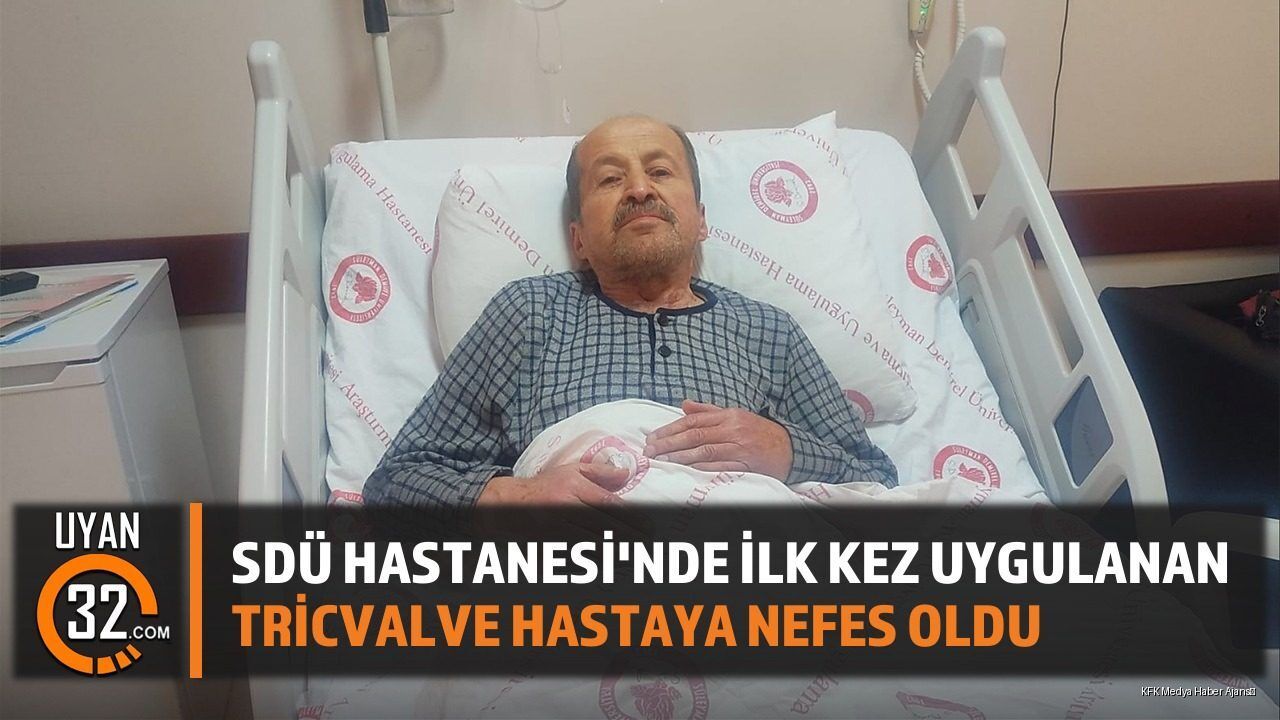 SDÜ Hastanesi'nde İlk Kez Uygulanan TricValve Hastaya Nefes Oldu