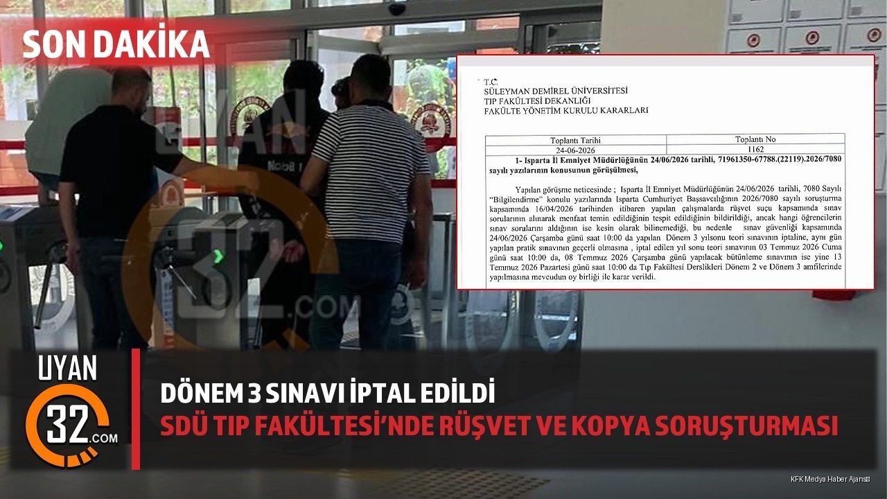 SDÜ Tıp Fakültesi'nde Rüşvet ve Kopya Soruşturması: Dönem 3 Sınavı İptal Edildi