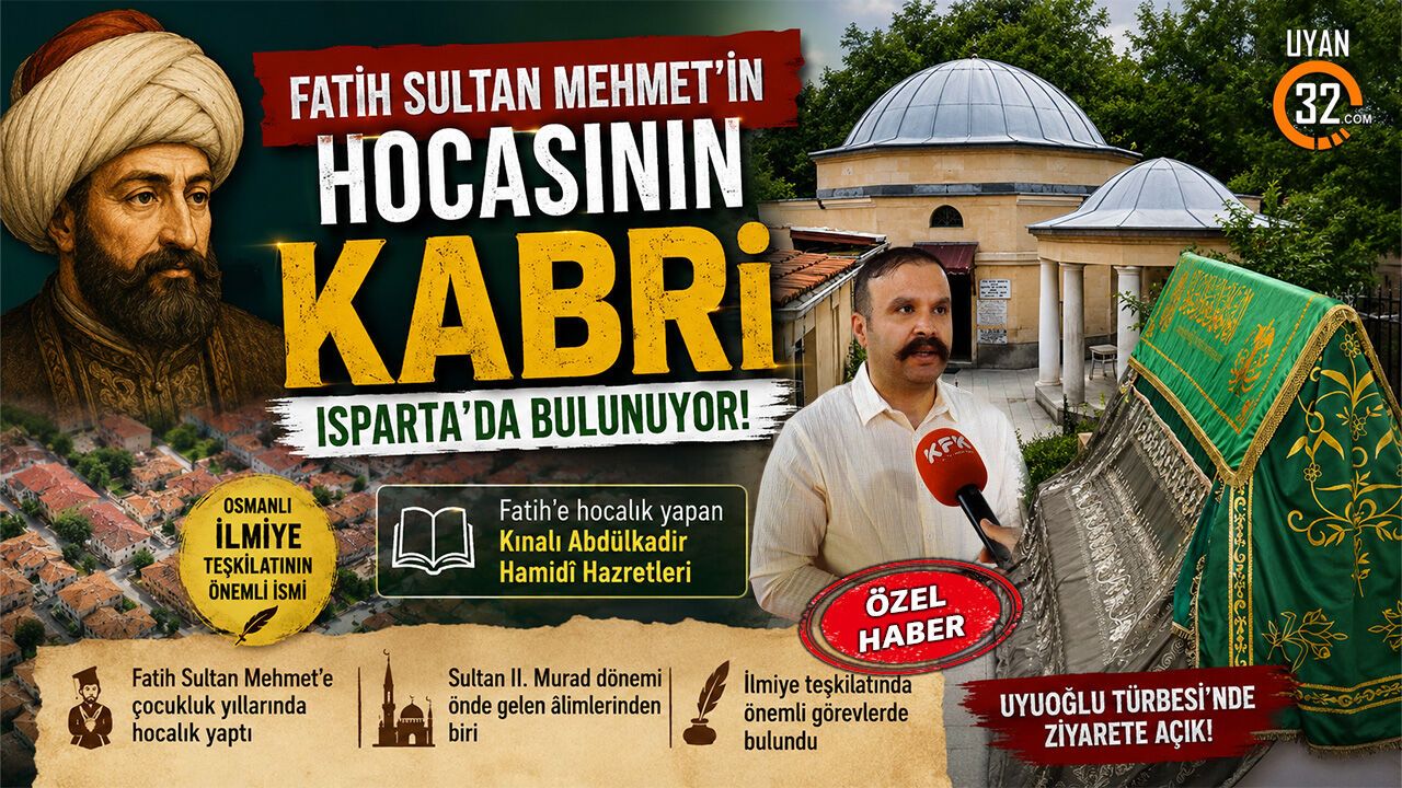 Fatih Sultan Mehmet'in Hocasının Kabri Isparta'da Bulunuyor