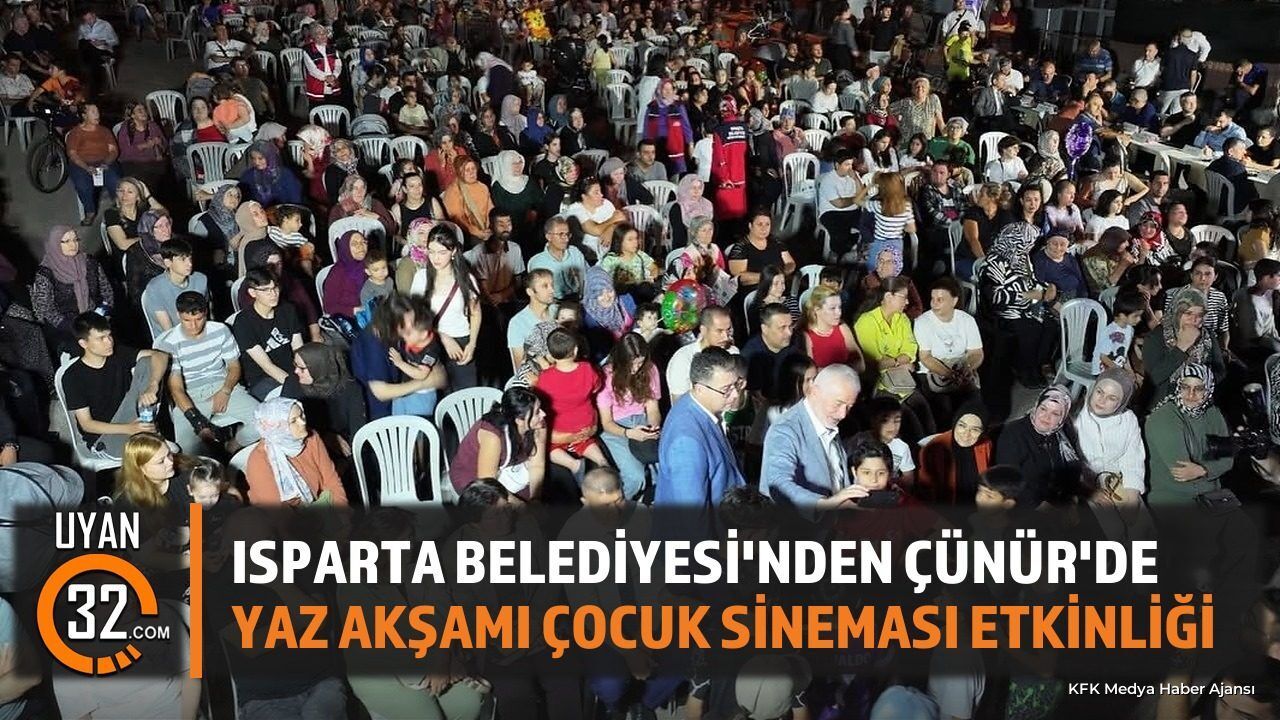 Isparta Belediyesi'nden Çünür'de Yaz Akşamı Çocuk Sineması Etkinliği