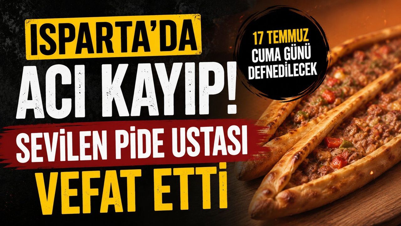 Isparta'da Kalp Krizi Geçiren Pide Ustası Hayatını Kaybetti