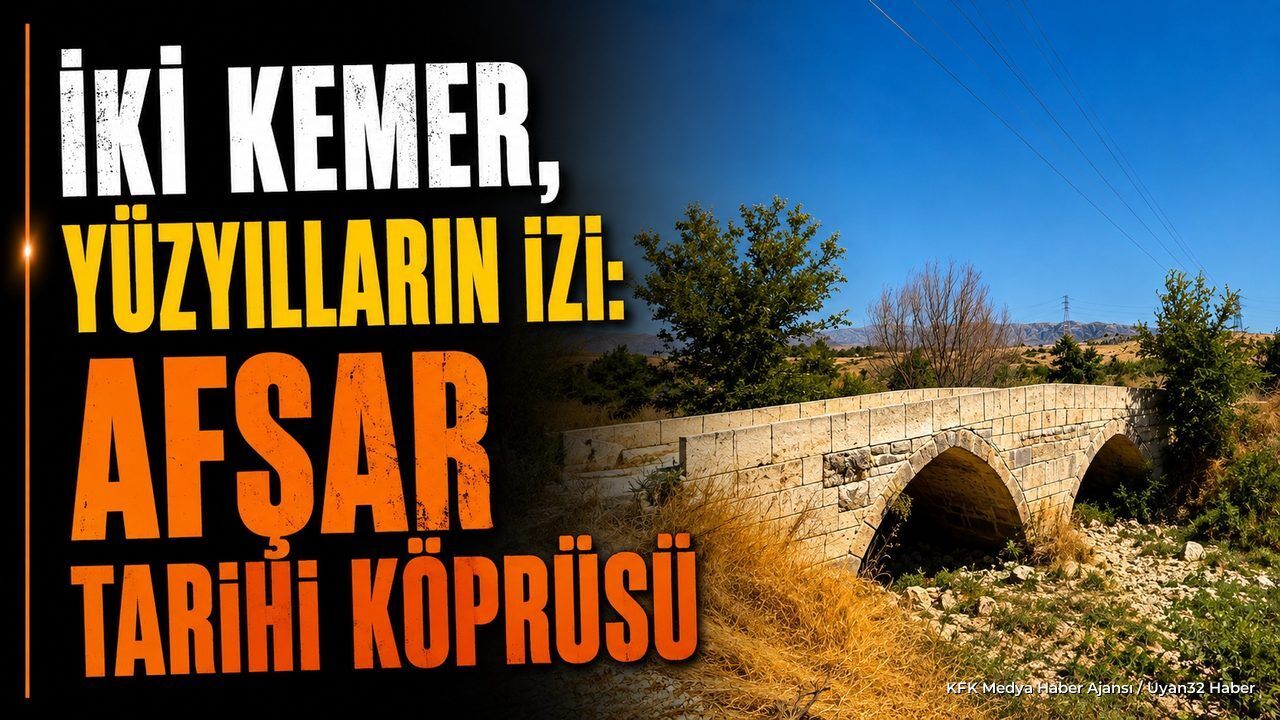 Gelendost’un Tarihi Mirası: Afşar Tarihi Köprüsü