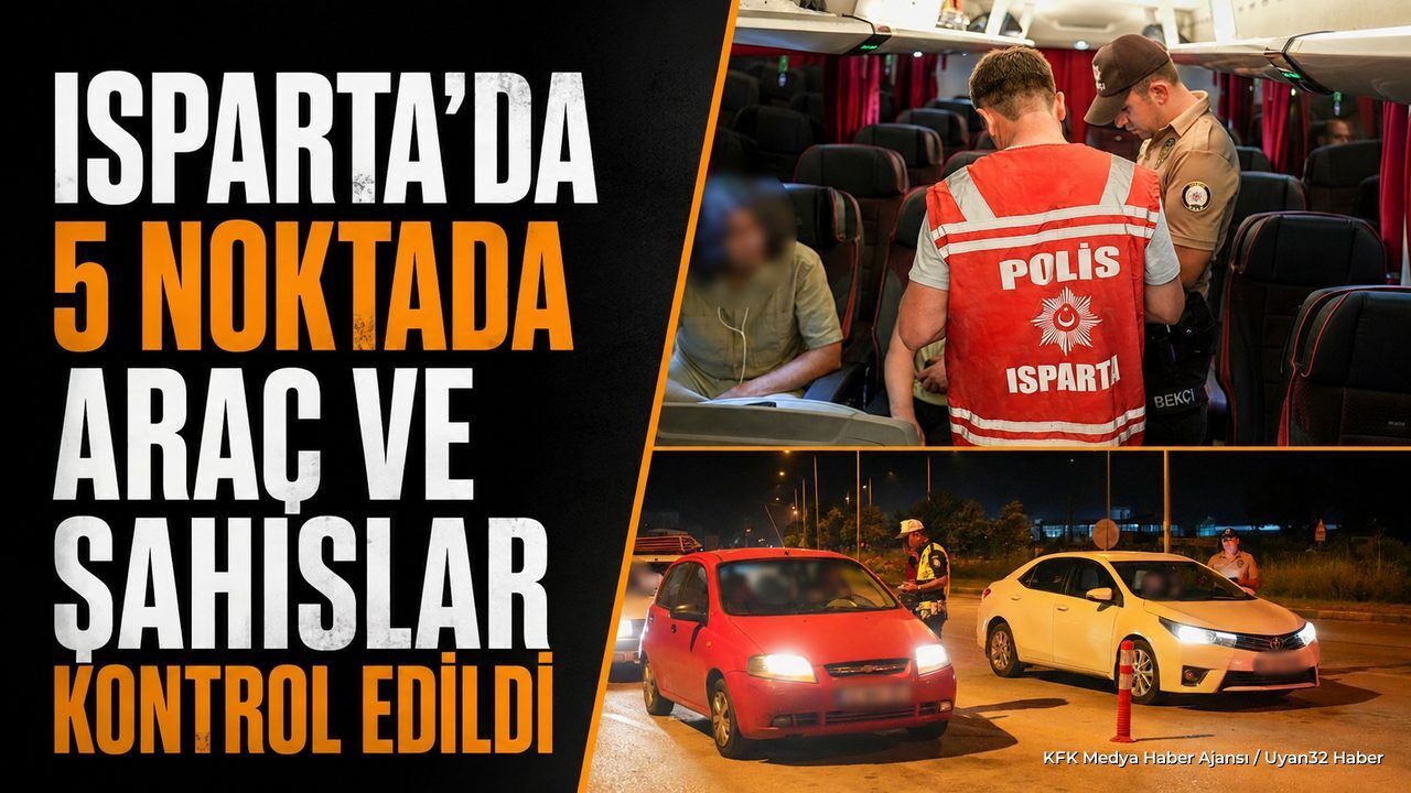Isparta’da Geniş Kapsamlı Huzur Denetimi Yapıldı