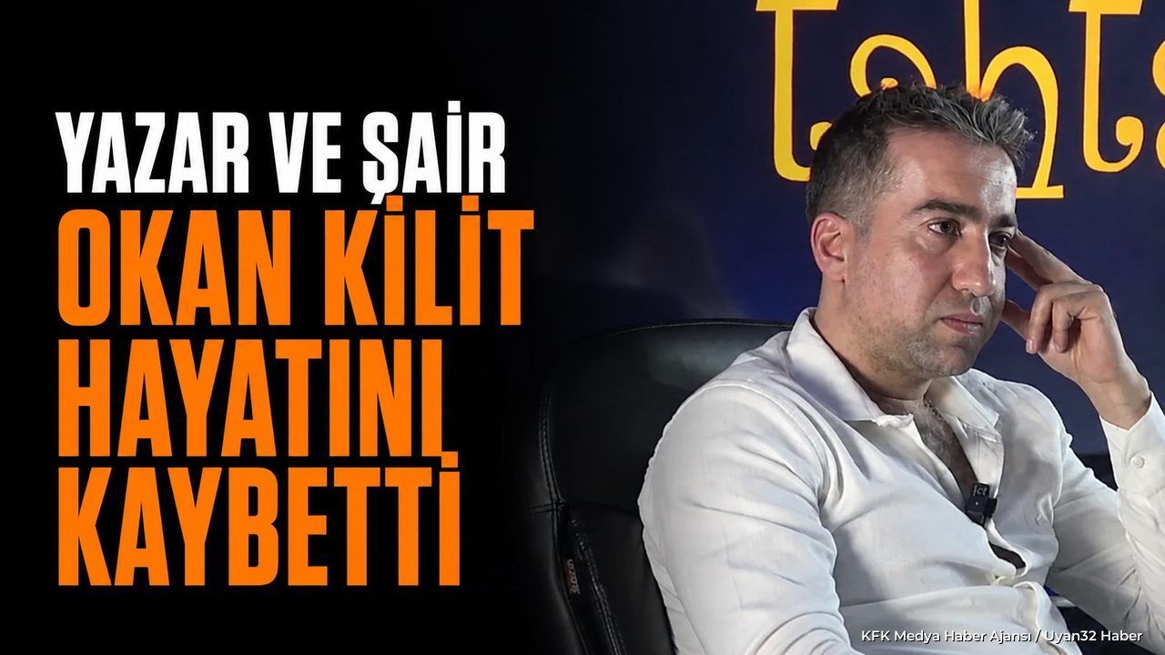 Yazar ve Şair Okan Kilit Hayatını Kaybetti – Cenaze Töreni