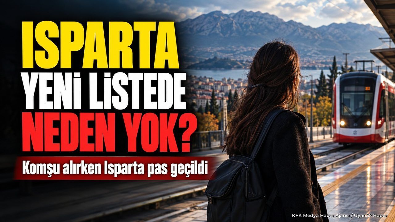 9 İle Raylı Sistem Müjdesi: Isparta Listede Yer Almadı