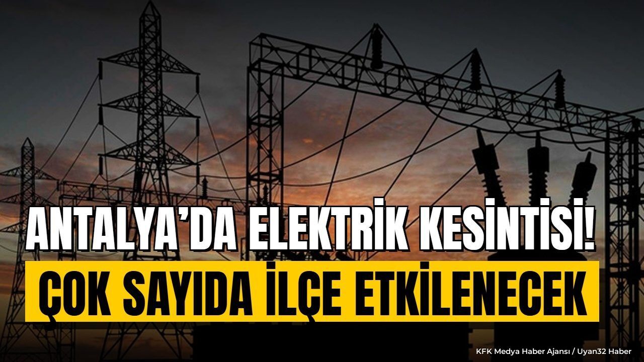 Antalya'da 4 Eylül Cuma elektrikler ne zaman gelecek? İşte kesinti listesi