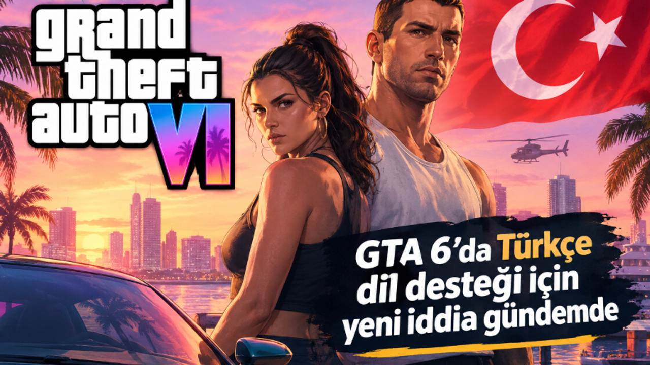 GTA 6 Türkçe dil desteği için umutlandıran gelişme: Yeni iddia gündemde