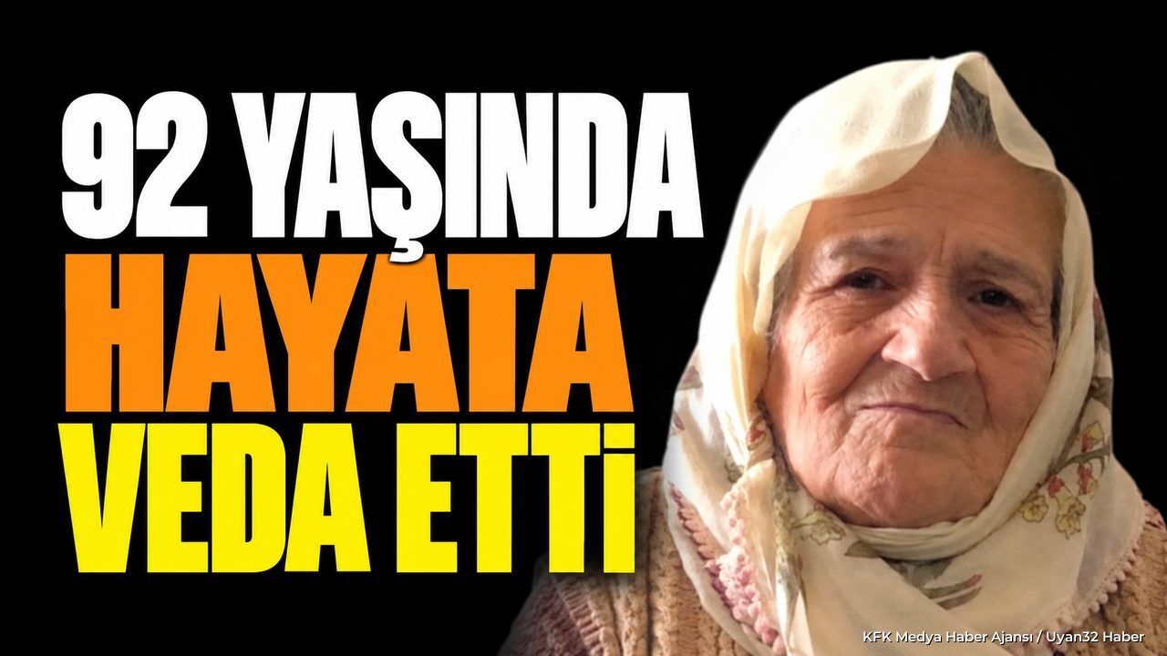 Isparta’da 92 Yaşındaki Sıddıka Şeker Vefat Etti