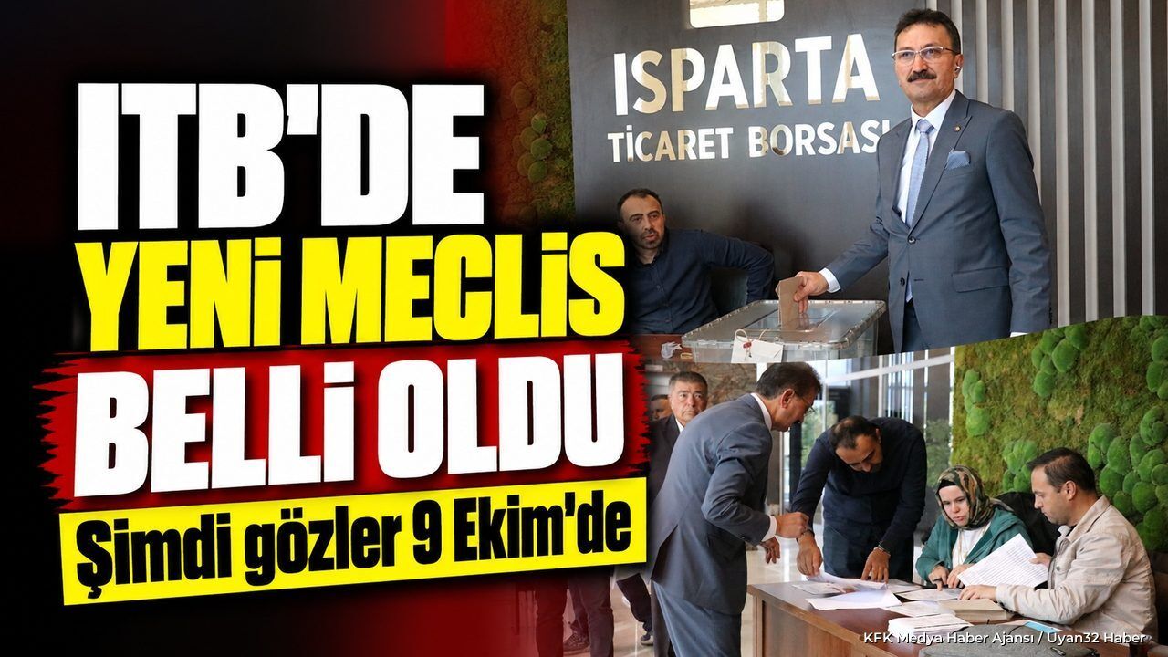 Isparta Ticaret Borsası Meclis Seçimi Tamamlandı: İşte Yeni Liste