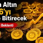 Gram Altın 2026'yı Böyle Bitirecek: Yeni Hedef Açıklandı