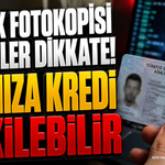 Kimlik Fotokopisi Verenler Dikkat: Bu İhtimali Biliyor Muydunuz?