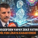 KOSGEB'den Yapay Zekâ Girişimlerine 5 Milyon Liraya Kadar Kredi Desteği