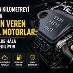 200 Bin Kilometreyi Aşsa da Güven Veren Dizel Motorlar: İkinci Elde Hâlâ Tercih Ediliyor