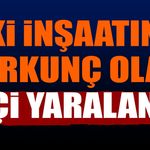 TOKİ inşaatında korkunç olay! İşçi yaralandı