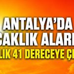 Antalya’da Hafta Sonu Sıcak Hava Etkisini Sürdürecek!