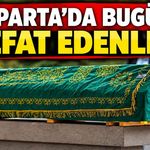 Isparta'da Bugün Vefat Edenler (14 Ağustos 2026)