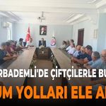 Yenişarbademli'de Tarım Toplantısı: Kooperatif ve Pazarlama Adımları