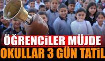 Öğrenciler Müjde! Okullar 3 Gün Tatil
