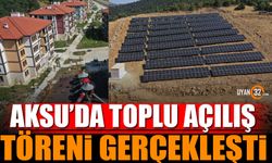 Aksu’da Toplu Açılış Töreni Gerçekleşti