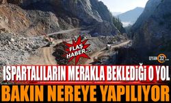 Ispartalıların Beklediği O Yol, Bakın Nereye Yapılıyor