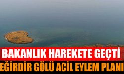 Eğirdir Gölü İçin Acil Eylem Planı: Bakanlık Harekete Geçti