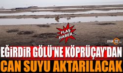 Eğirdir Gölü'ne Köprüçay'dan 'can suyu' aktarılacak