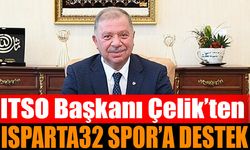 ITSO Başkanı Çelik, Isparta 32 Spor’a Destek Verdi