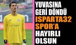 Isparta 32 Spor, Galatasaraylı Kaleci Berk Balaban Yuvasına Geri Döndü