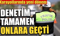 Karayollarında trafik denetimini artık polisler yapmayacak!