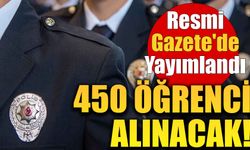 Polis Akademisi Başkanlığı 450 öğrenci alımı yapacak!