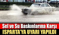 Isparta için sel su baskını uyarısı geldi