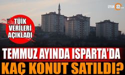 Temmuz Ayında Isparta'da Kaç Ev Satıldı? TÜİK Verileri Açıklandı