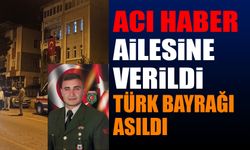 Acı Haber Ailesine Ulaştı Türk Bayrağı Asıldı