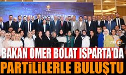 Bakan Ömer Bolat Isparta'da Partililerle Buluştu